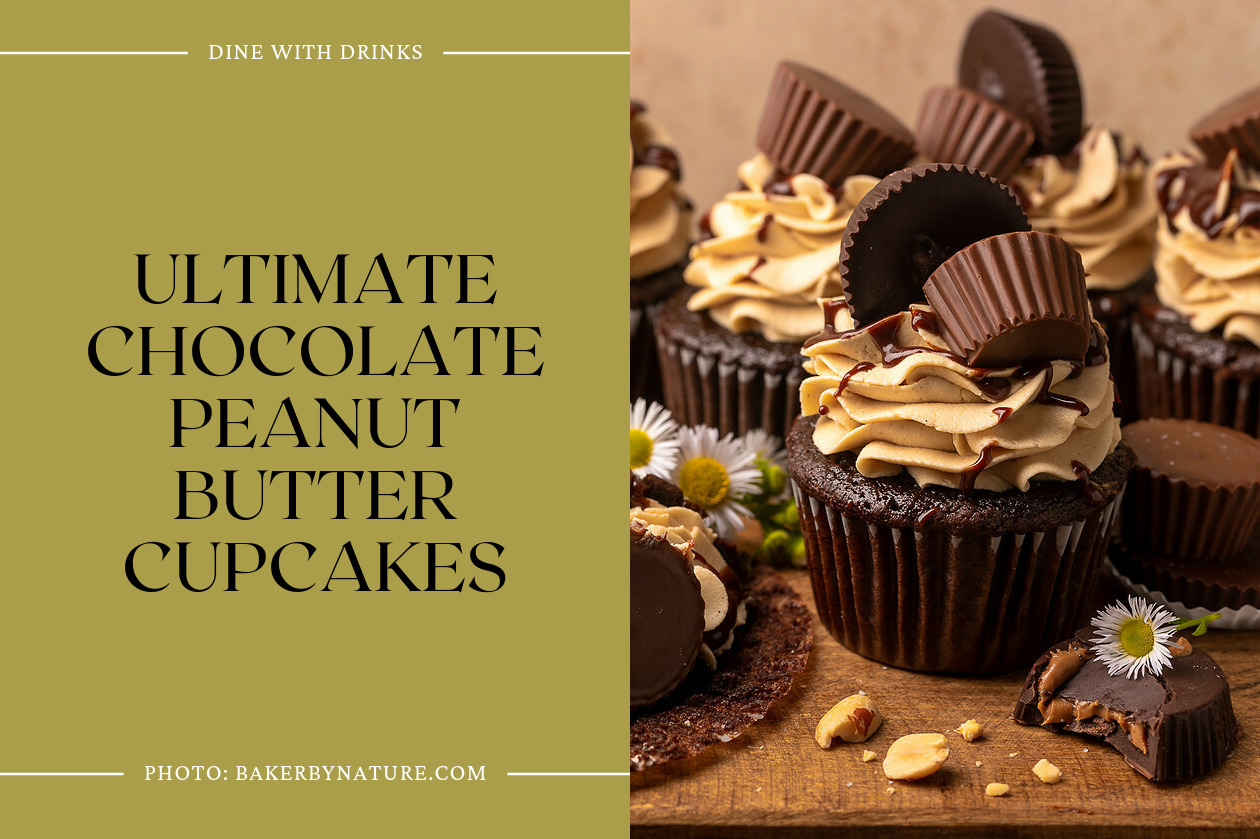 Ultimate Chocolate Peanut Butter Cupcakes