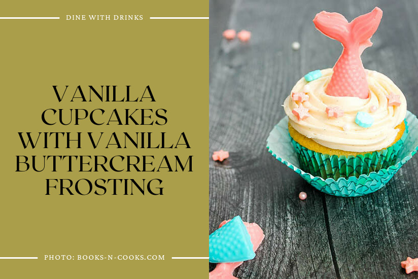 Vanilla Cupcakes With Vanilla Buttercream Frosting