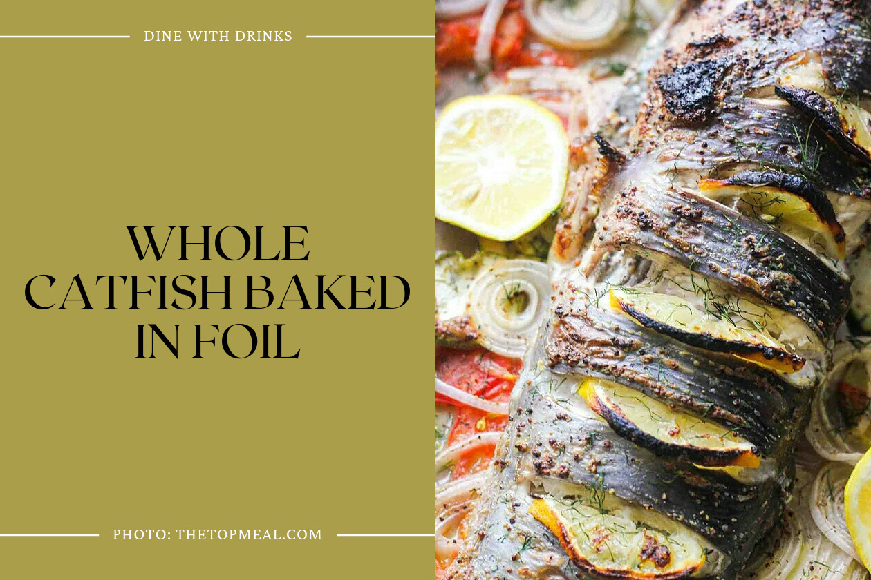 Whole Catfish Baked In Foil