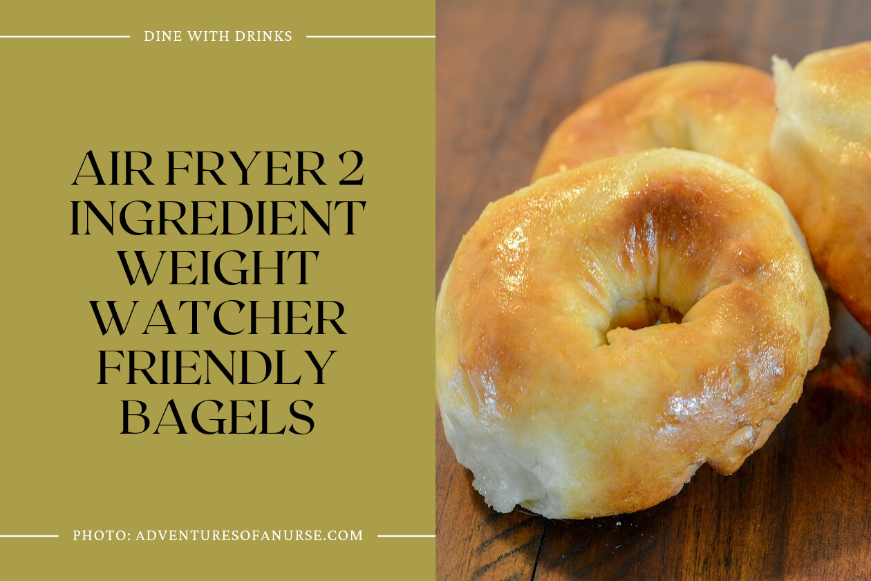 Air Fryer 2 Ingredient Weight Watcher Friendly Bagels