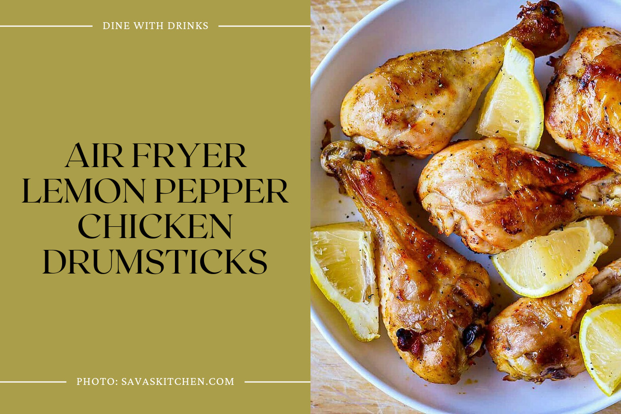 Air Fryer Lemon Pepper Chicken Drumsticks