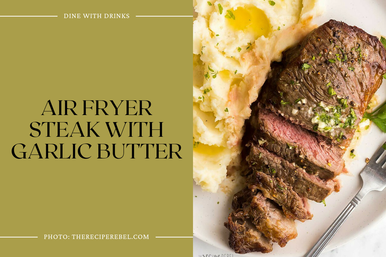 Air Fryer Steak With Garlic Butter