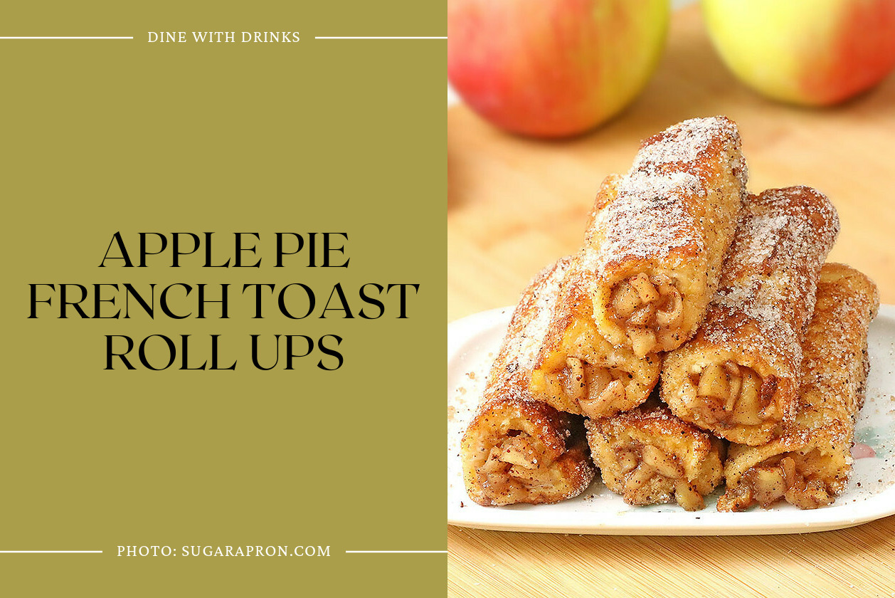 Apple Pie French Toast Roll Ups