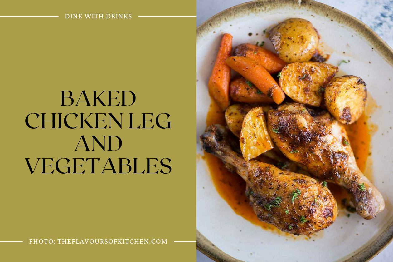 Baked Chicken Leg And Vegetables