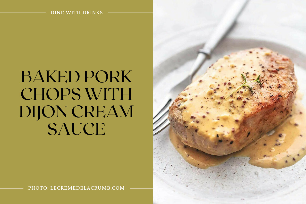 Baked Pork Chops With Dijon Cream Sauce