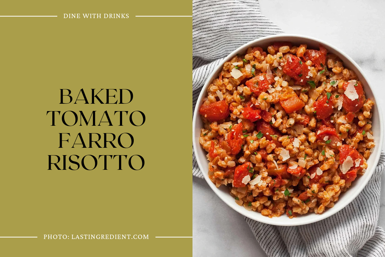 Baked Tomato Farro Risotto