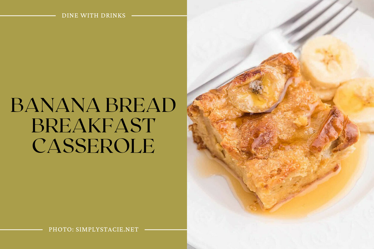 Banana Bread Breakfast Casserole