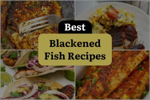 12 Best Blackened Fish Recipes