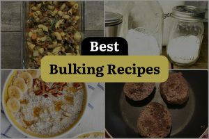 17 Best Bulking Recipes