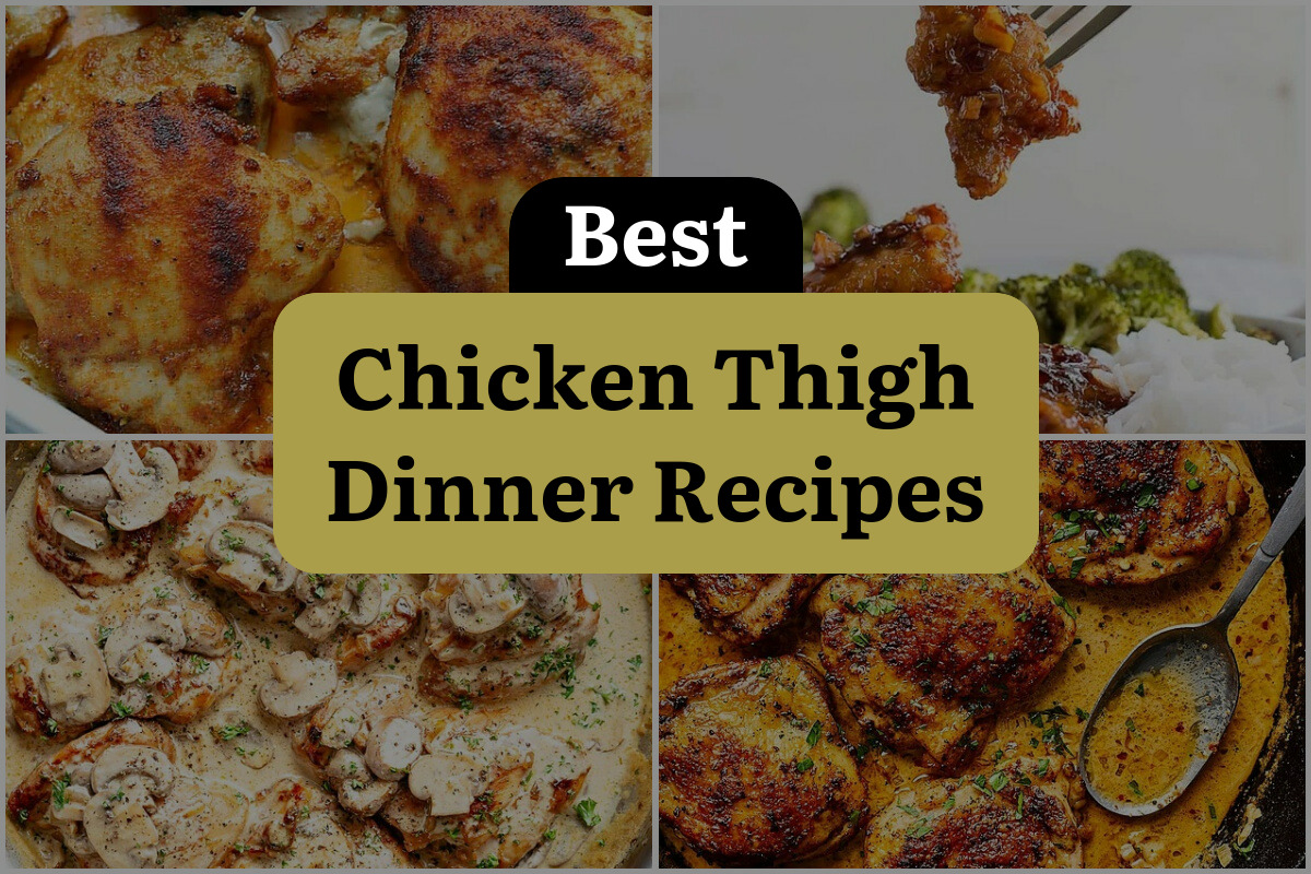 24 Best Chicken Thigh Dinner Recipes