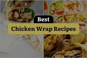 23 Best Chicken Wrap Recipes