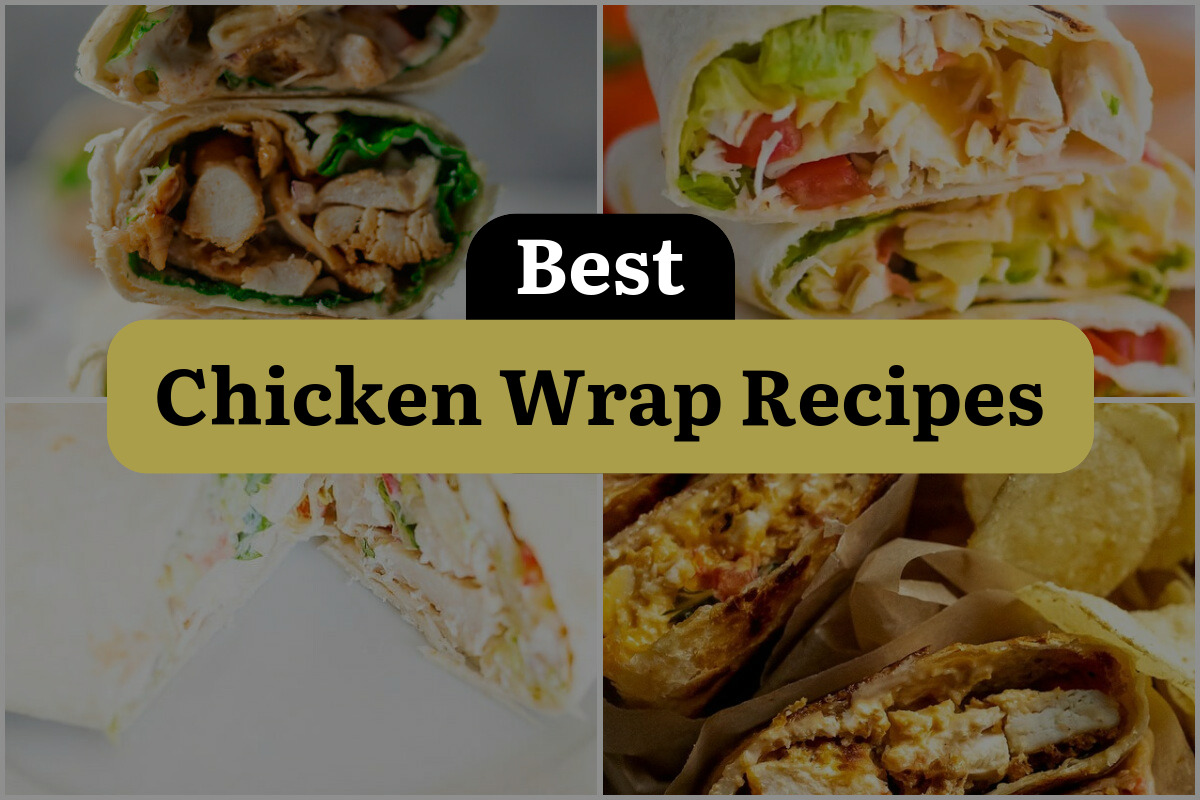 23 Best Chicken Wrap Recipes
