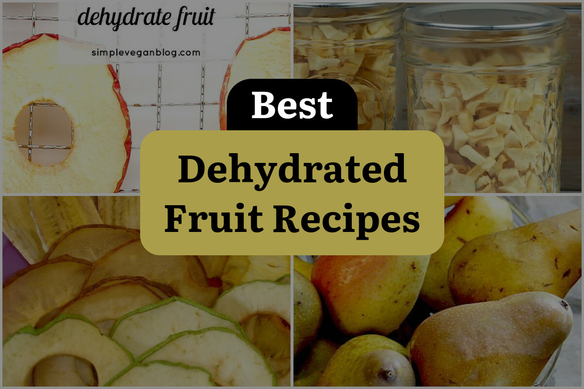 15 Best Dehydrated Fruit Recipes