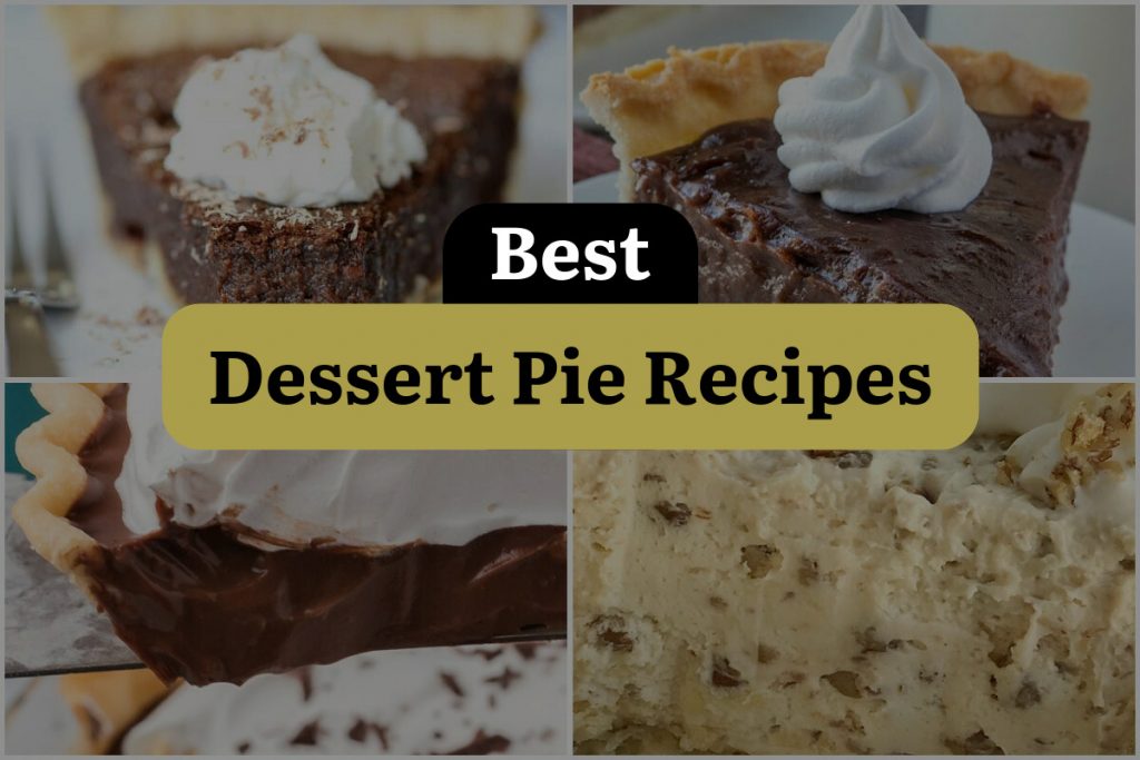 16 Dessert Pie Recipes to Satisfy Your Sweet Tooth! DineWithDrinks