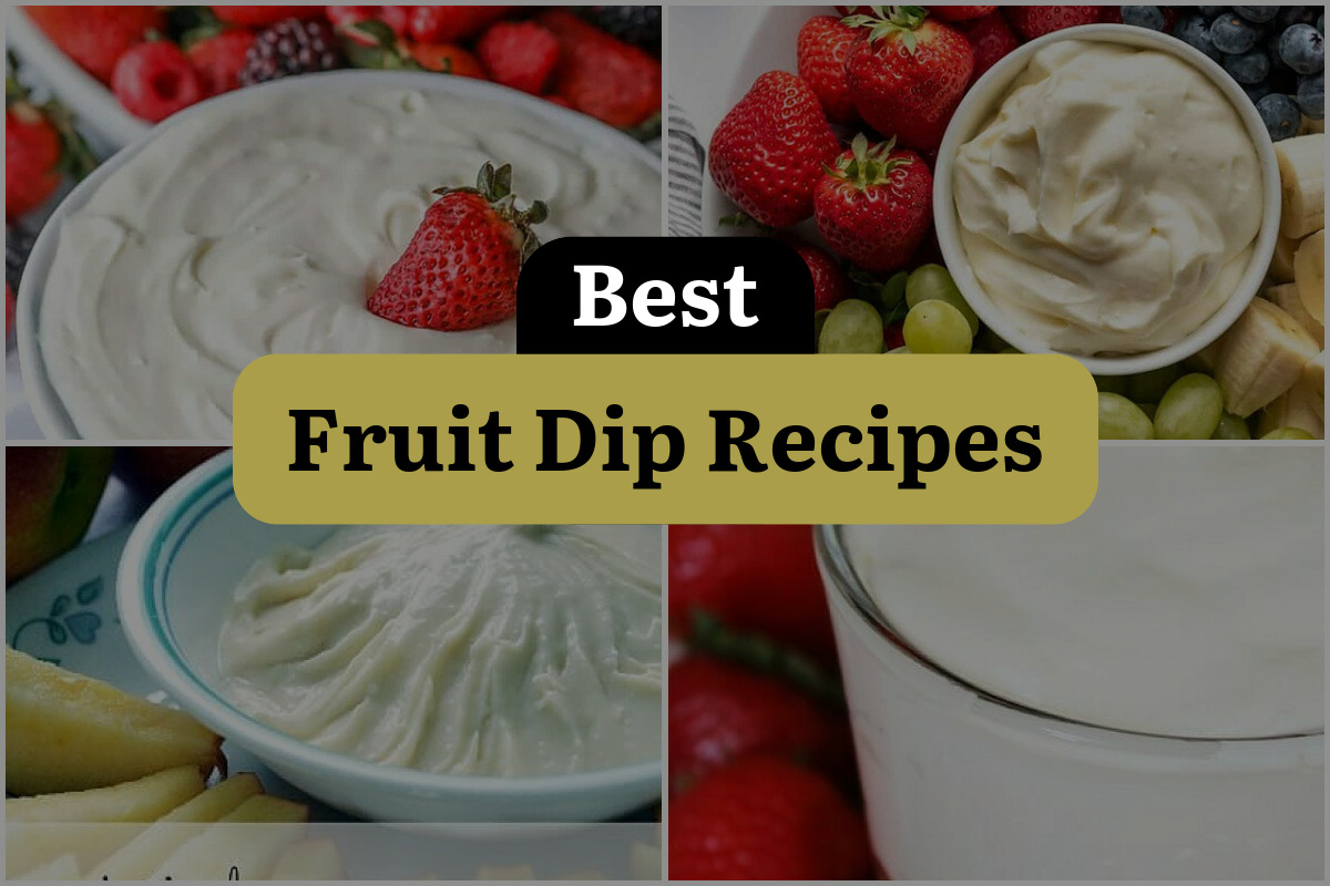 19 Best Fruit Dip Recipes