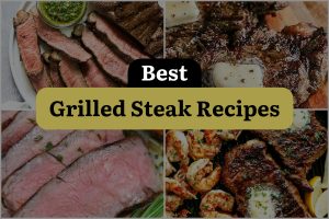 17 Best Grilled Steak Recipes