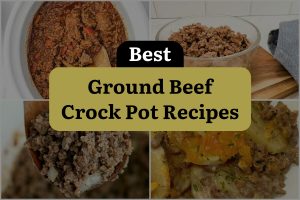 23 Best Ground Beef Crock Pot Recipes