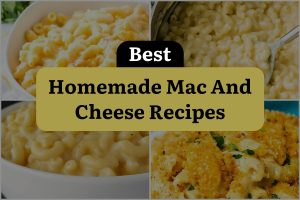 15 Best Homemade Mac And Cheese Recipes