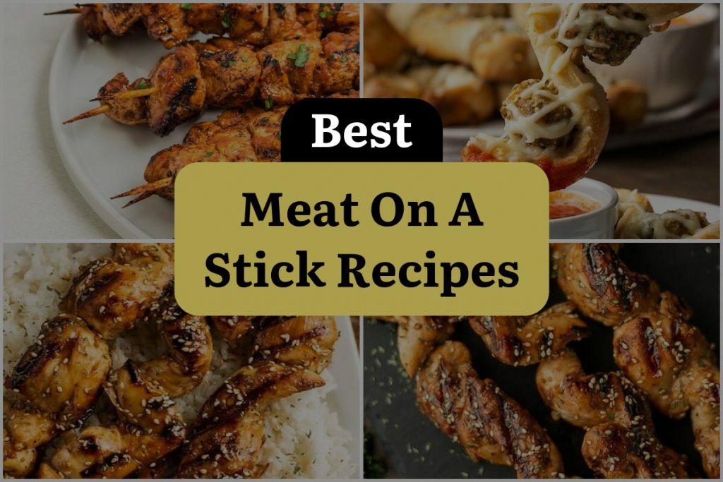 16 Meat on a Stick Recipes That Will Stick to Your Tastebuds