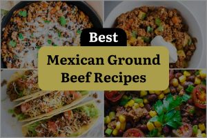 25 Best Mexican Ground Beef Recipes