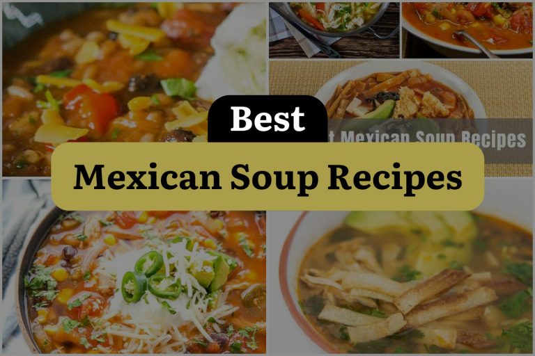 30 Mexican Soup Recipes that will Spice Up Your Taste Buds ...
