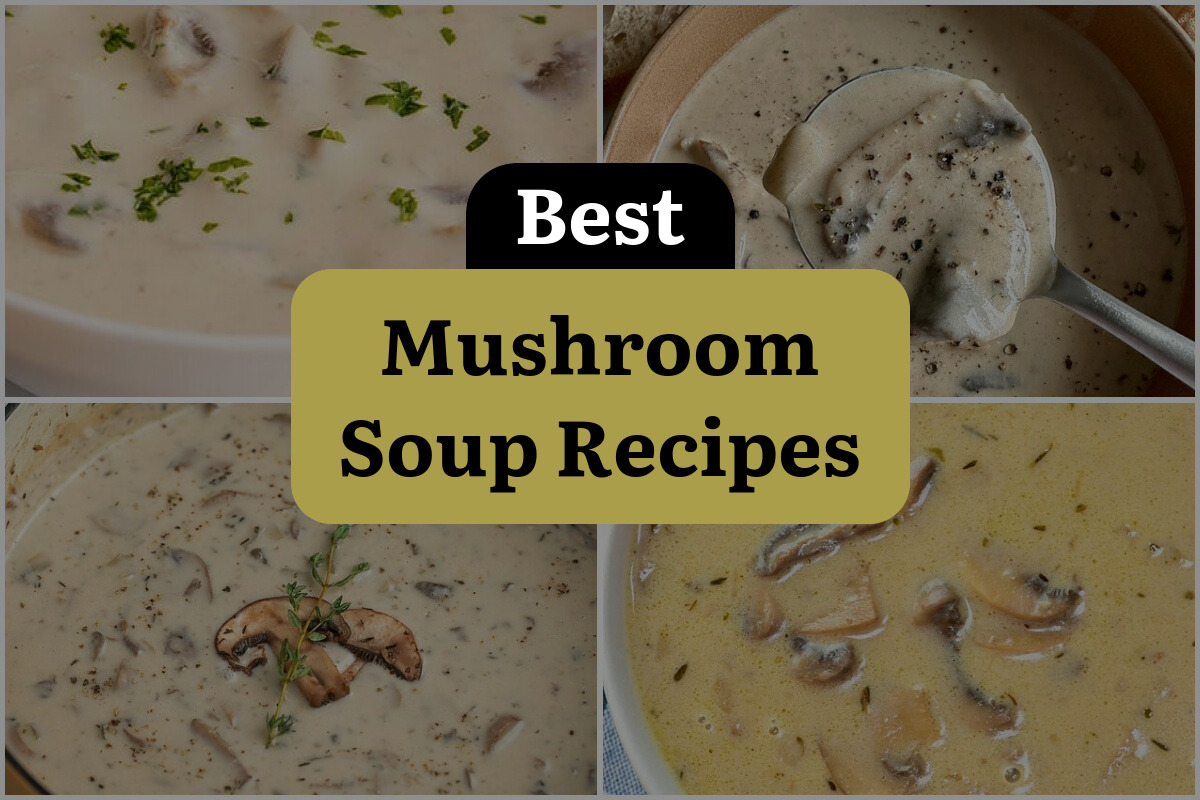 11 Best Mushroom Soup Recipes