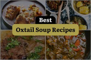 21 Best Oxtail Soup Recipes