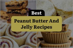 21 Best Peanut Butter And Jelly Recipes