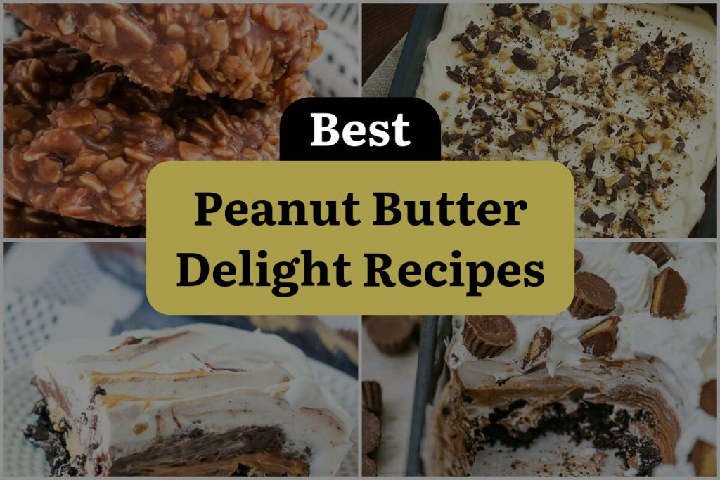 19 Peanut Butter Delight Recipes to Satisfy Your Sweet Tooth DineWithDrinks