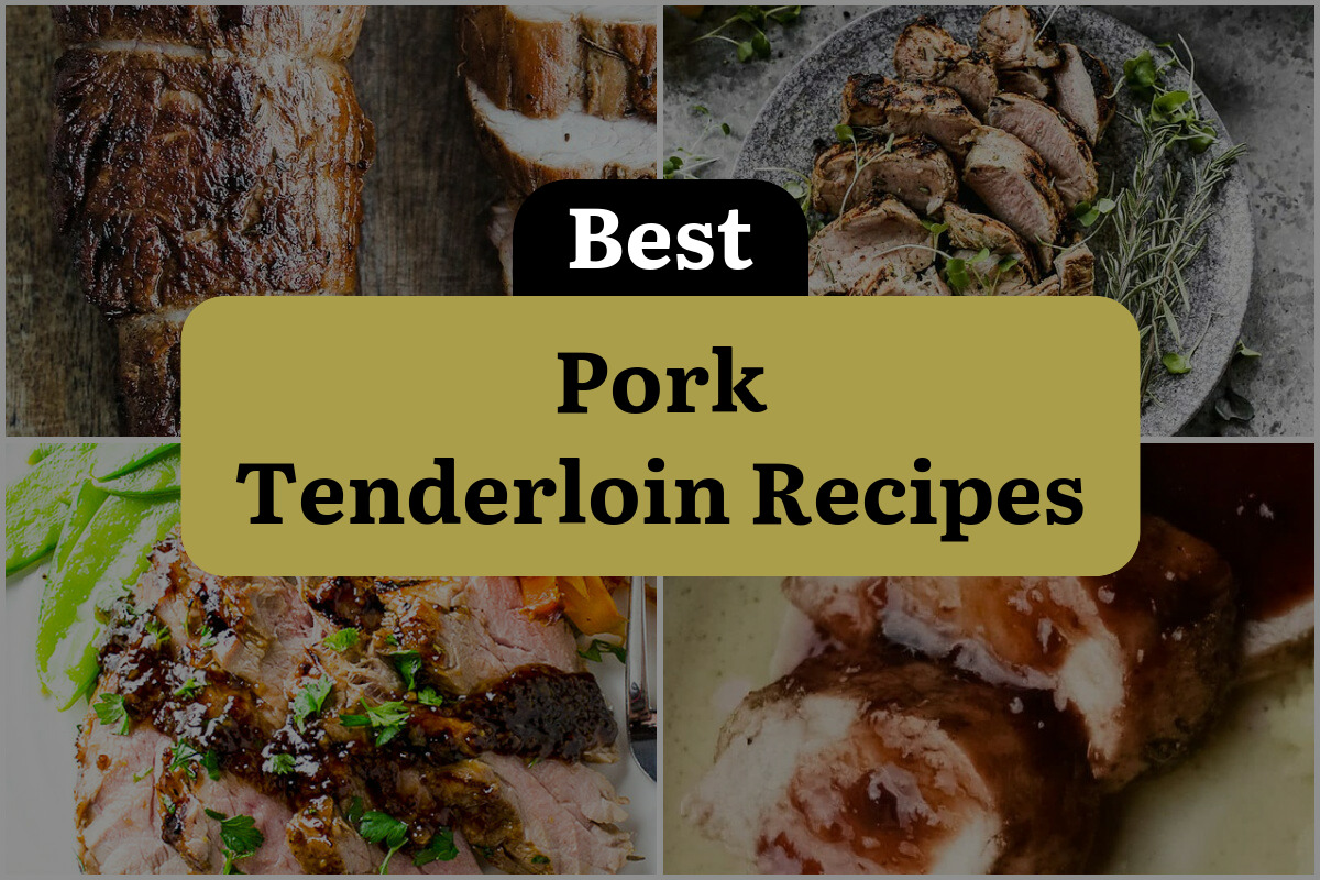 43 Best Pork Tenderloin Recipes