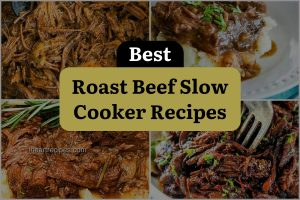 16 Best Roast Beef Slow Cooker Recipes