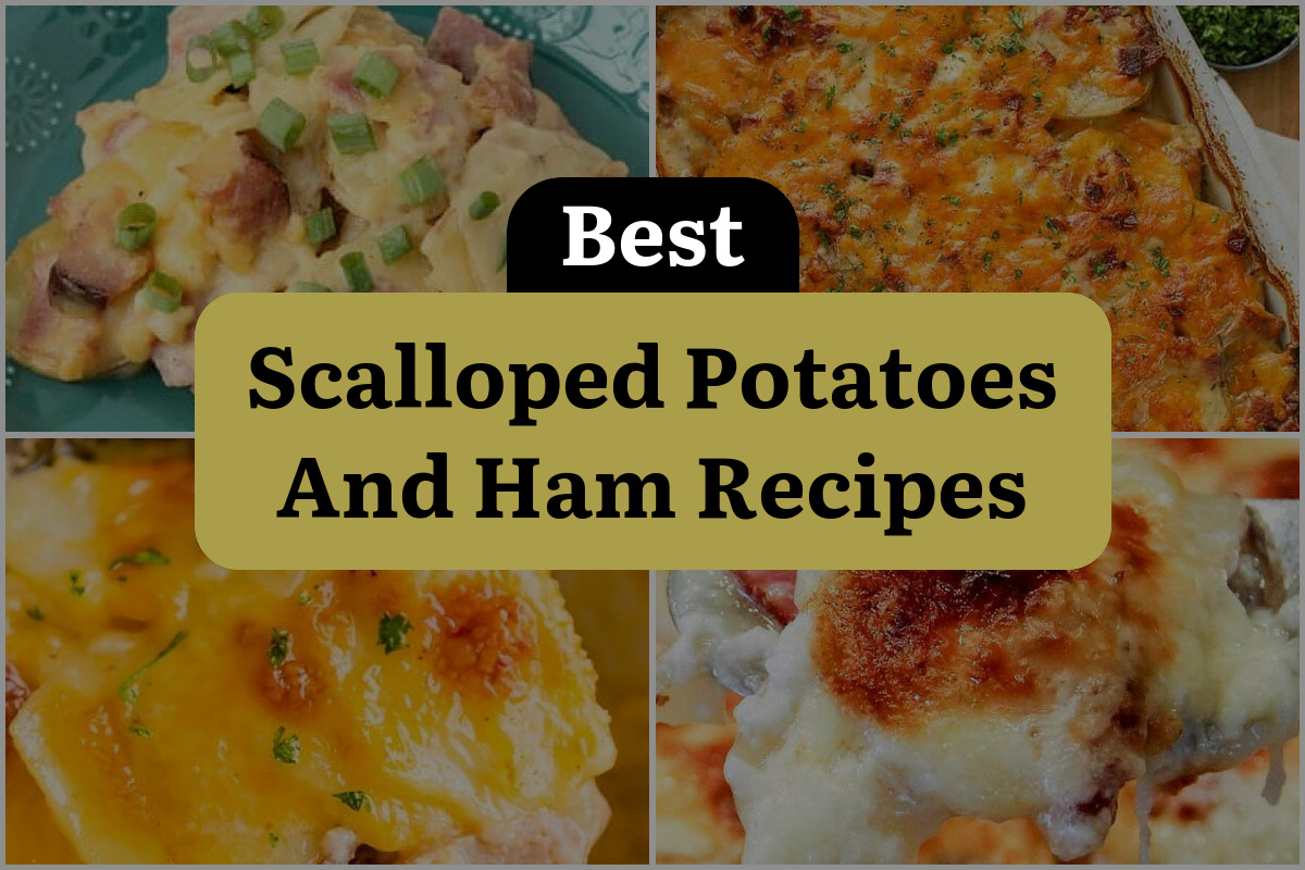 34 Best Scalloped Potatoes And Ham Recipes