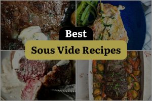 41 Best Sous Vide Recipes