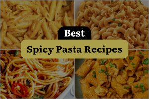 17 Best Spicy Pasta Recipes