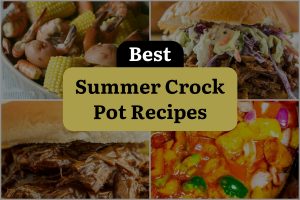 31 Best Summer Crock Pot Recipes