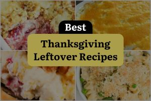 22 Best Thanksgiving Leftover Recipes