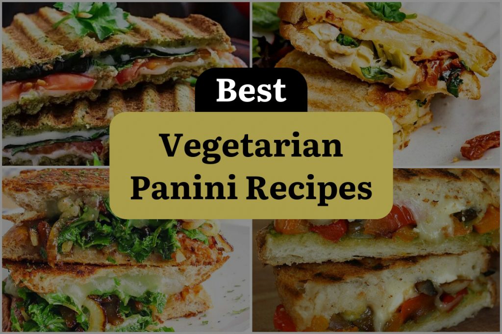 16 Vegetarian Panini Recipes That Will Grill Your Taste Buds DineWithDrinks