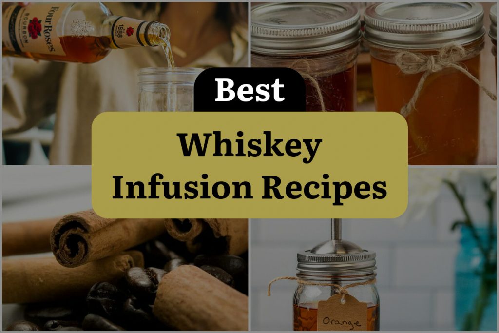28 Whiskey Infusion Recipes Unlock the Spirited Secrets! DineWithDrinks