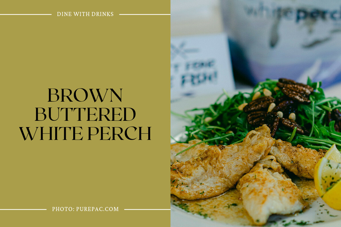 Brown Buttered White Perch