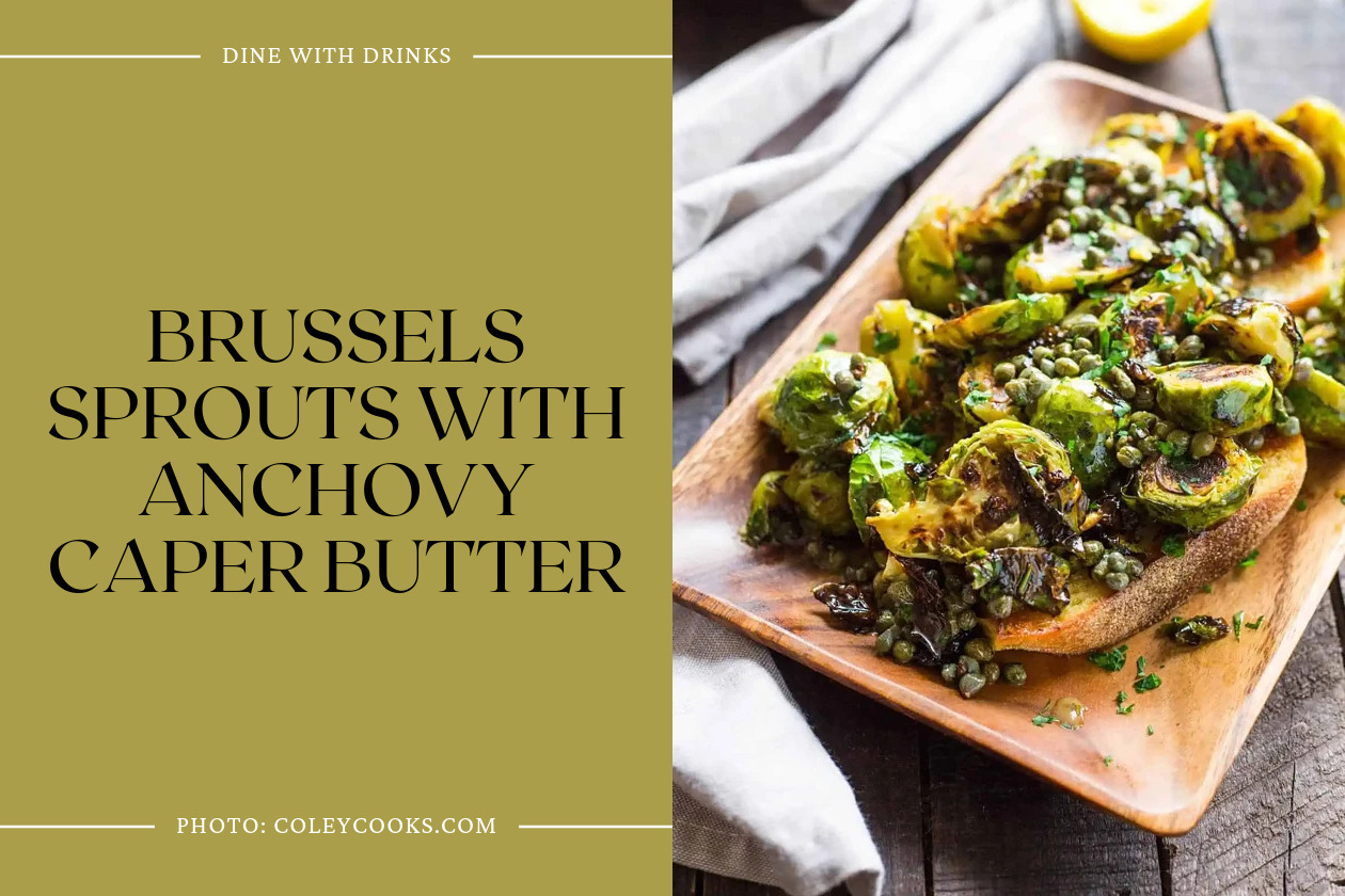Brussels Sprouts With Anchovy Caper Butter