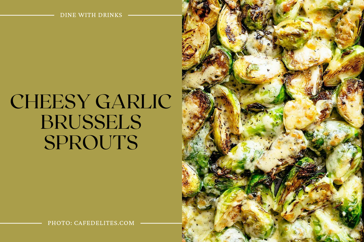Cheesy Garlic Brussels Sprouts