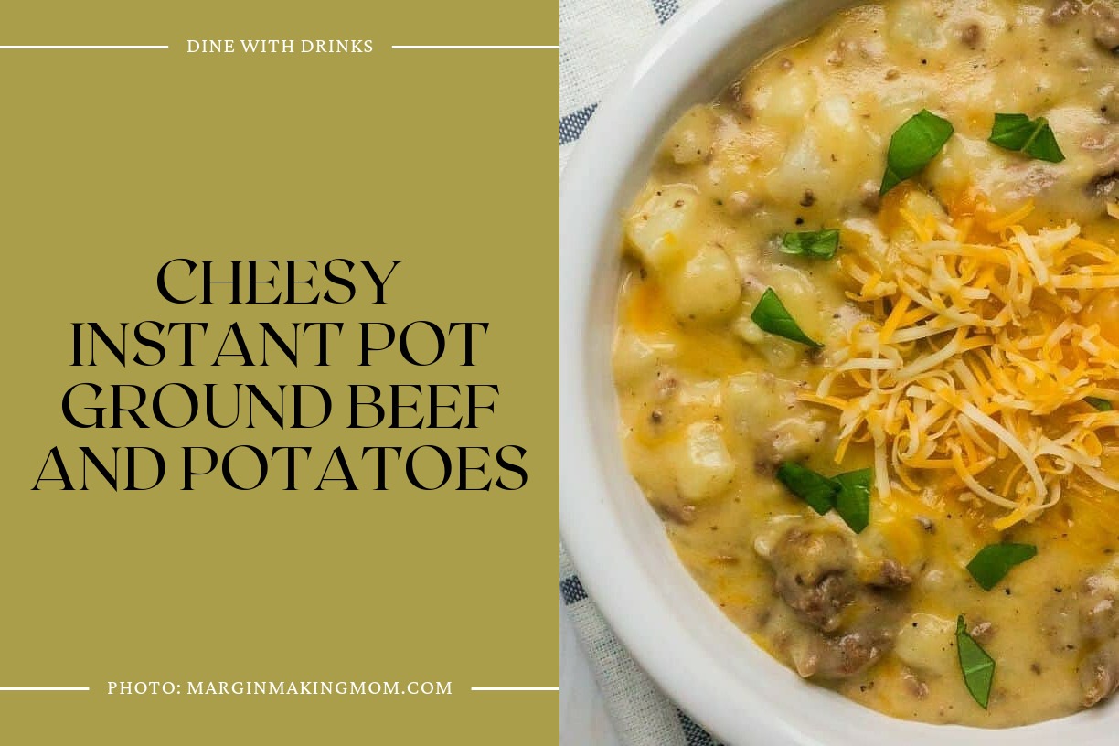 Cheesy Instant Pot Ground Beef And Potatoes