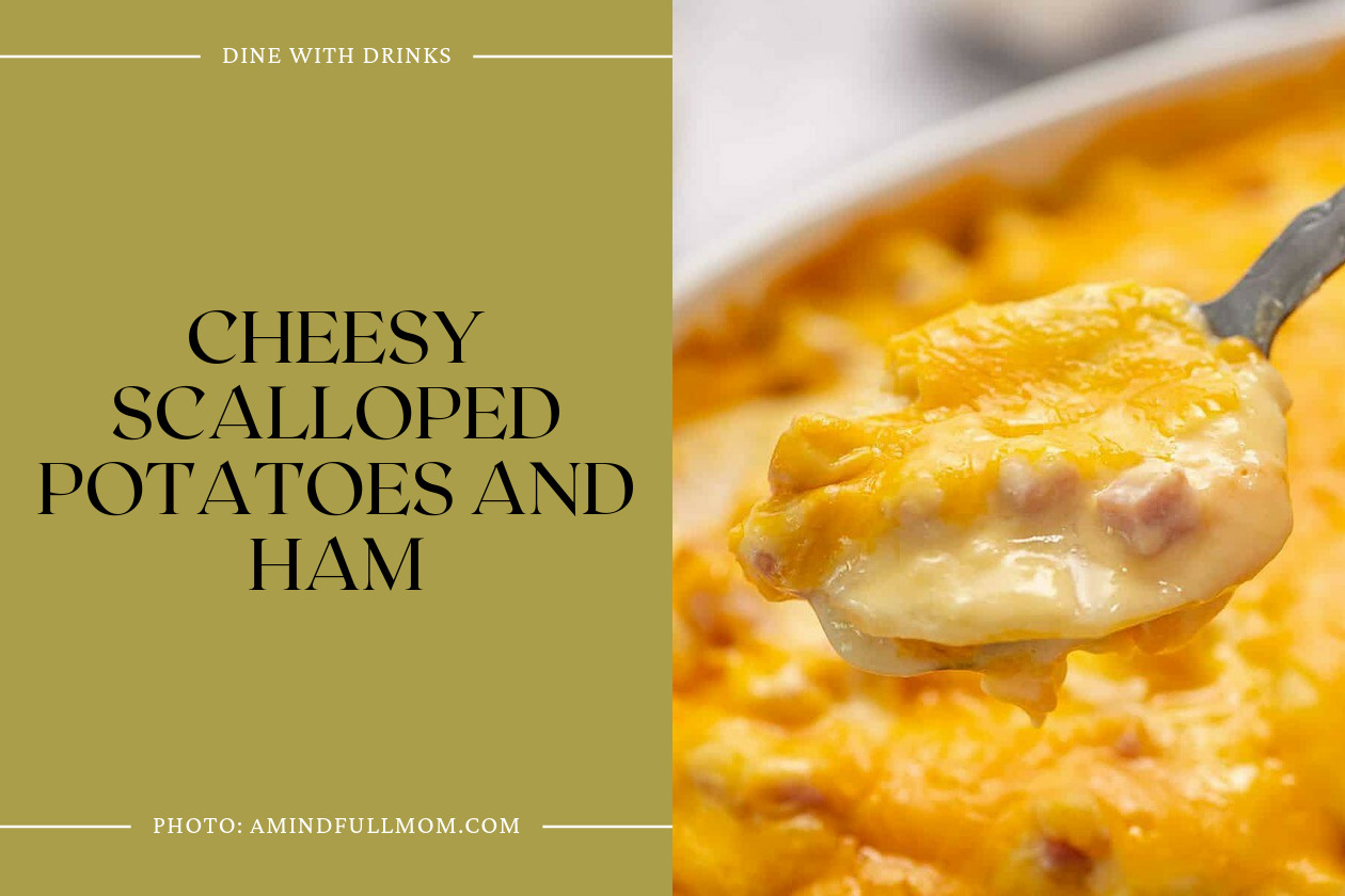 Cheesy Scalloped Potatoes And Ham
