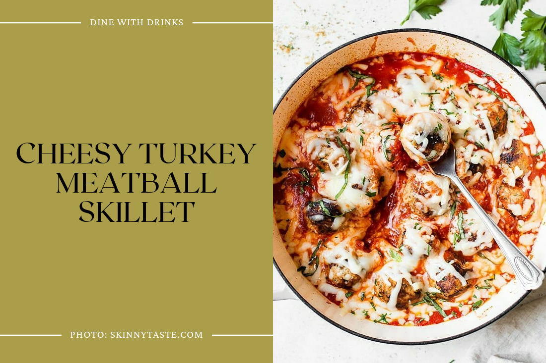 Cheesy Turkey Meatball Skillet