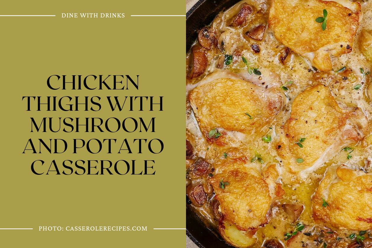Chicken Thighs With Mushroom And Potato Casserole