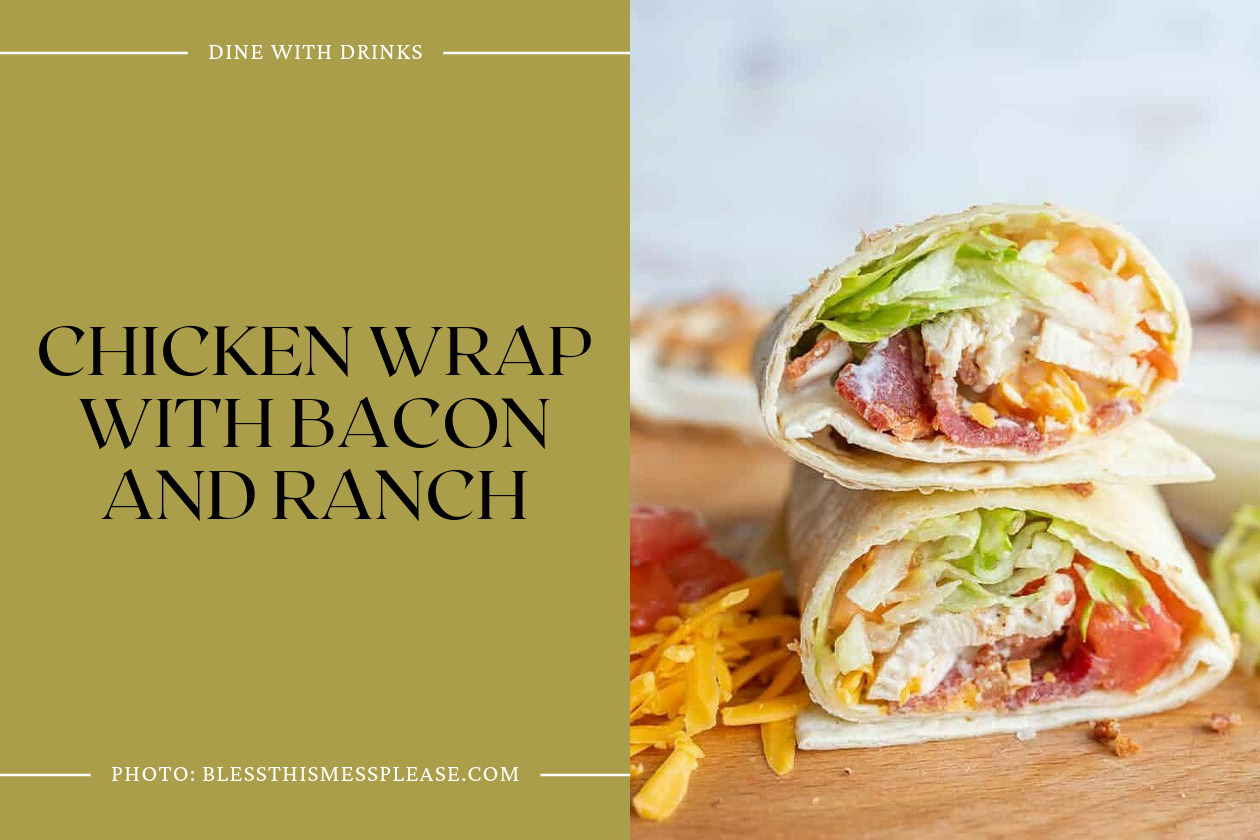 Chicken Wrap With Bacon And Ranch