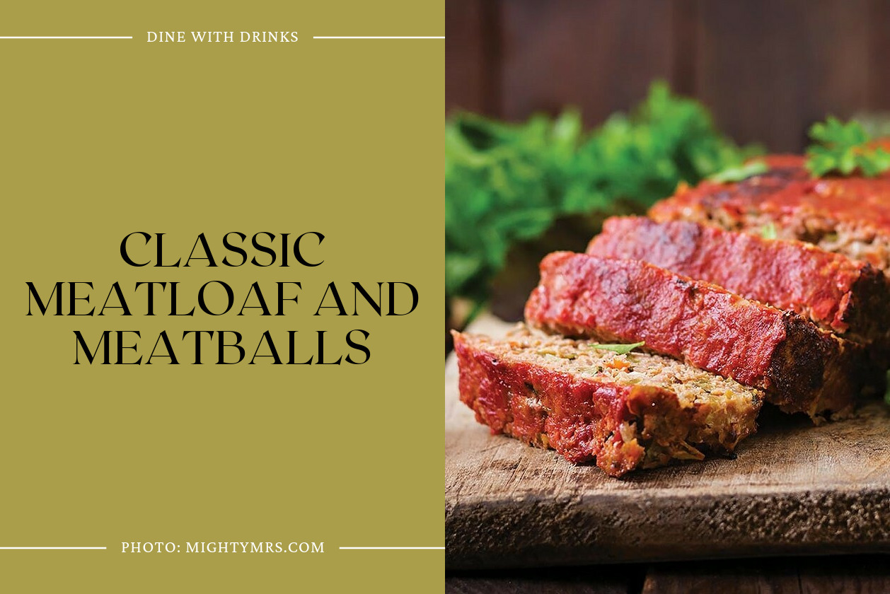 Classic Meatloaf And Meatballs