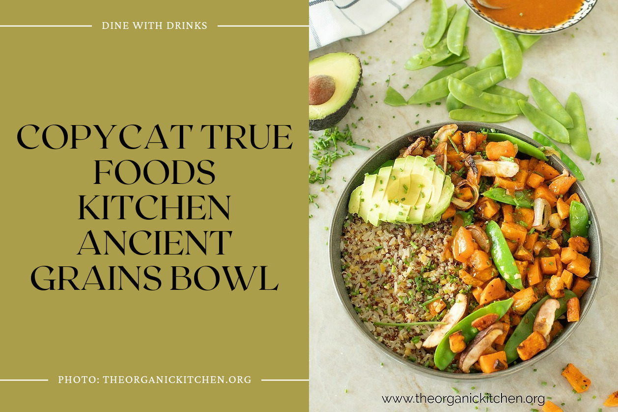 Copycat True Foods Kitchen Ancient Grains Bowl