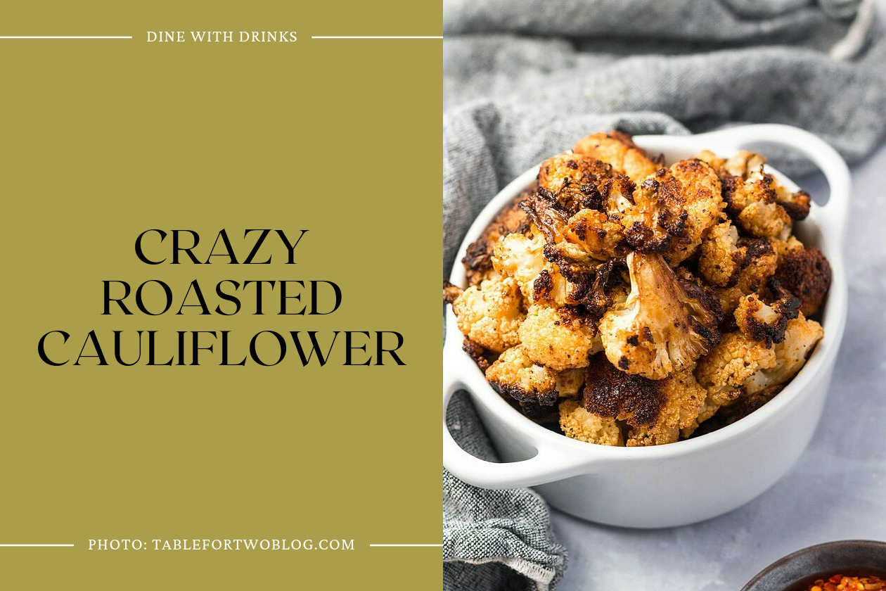 Crazy Roasted Cauliflower