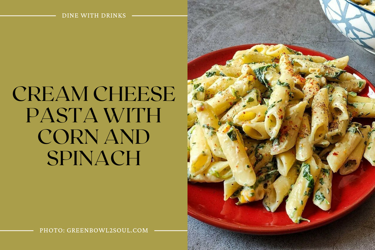 Cream Cheese Pasta With Corn And Spinach